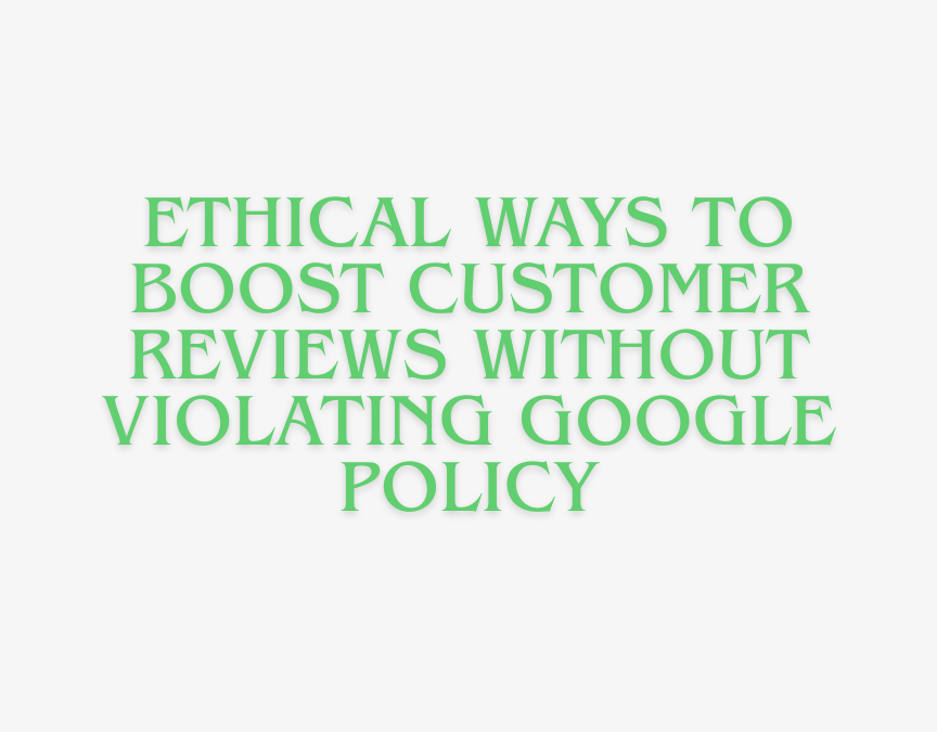 ways to boost customer reviews